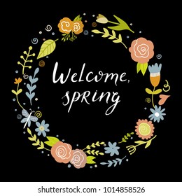 Vector floral wreath with lettering Welcome spring isolated on white background. Vector illustration for your design.