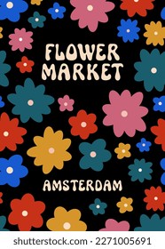 Vector Flower Market Amsterdam wall art poster. Floral groovy design. Trippy simple geometric flower market room decor. Colorful flowers kitchen decoration. Positive vibes funky hippie bedroom print