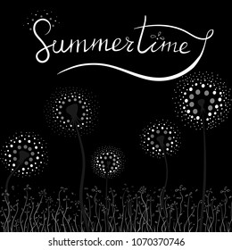 Vector flower monohrome illustration with grass and dandelions with design lettering with flourishes. .Summer floral background for your design, giveaway, poster, card, scrapbooking