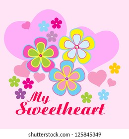 Vector flowers background / My Sweet Heart