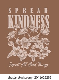 vector flowers printed. spread kindness slogan with flowers