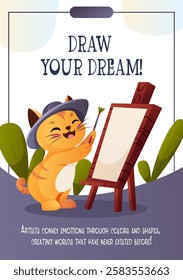 Vector flyer with a cartoon cat in a hat painting on an easel with a creativity quote. Great for art schools, courses, studios, workshops, and exhibitions. 