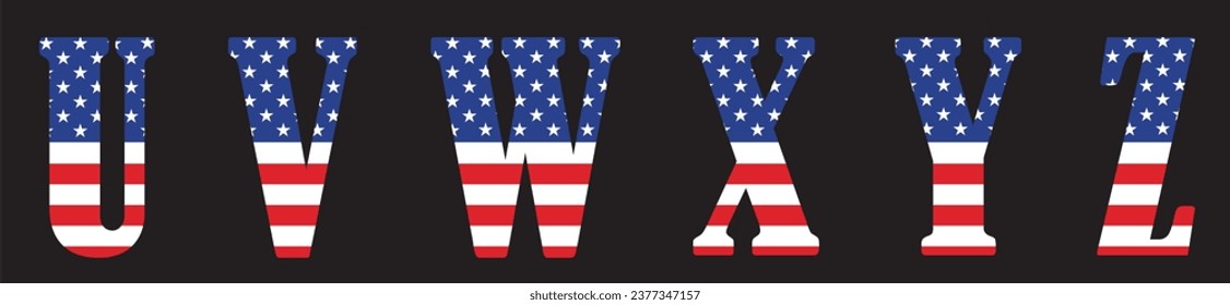 Vector font on the background 
of national flag of usa.
A set of letters of the english alphabet UVWXYZ with
american pattern of stars and stripes for
clothing, fabric, textile, paper.
Pattern.