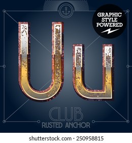 Vector font set of rusted letters. Old school vintage yacht club. Letter U