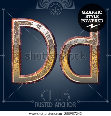 Vector font set of rusted letters. Old school vintage yacht club. Letter D