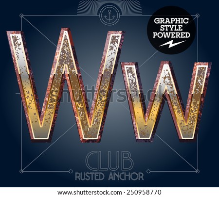 Vector font set of rusted letters. Old school vintage yacht club. Letter W