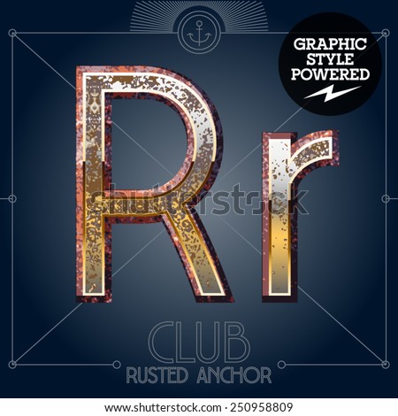 Vector font set of rusted letters. Old school vintage yacht club. Letter R