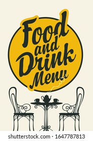 Vector Food and drink menu for restaurant or cafe. Decorative illustration with calligraphic inscription and a silhouette of table for two, chairs, teapot and cups in retro style