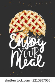 Vector food inspirational and advertising slogan typography poster. Enjoy your meal, modern ink brush monoline calligraphy with engraved sketch of american pie. Handwritten bakery lettering.