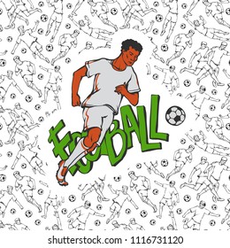 Vector football soccer in sports uniform run with ball. Vintage sportsman motion on background of inscription and black white seamless pattern with different players. Outline flat illustration