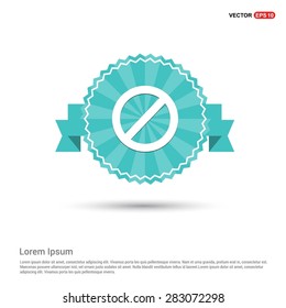 Vector forbidden sign icon - abstract logo type icon - Retro vintage badge and label turquoise background. Vector illustration