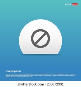 Vector forbidden sign icon - abstract logo type icon - white sticker on blue background. Vector illustration