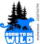 vector forest woodland with Puma, Cougar, mountain lion. Sublimation sticker with the inscription "Born to be wild"