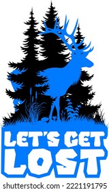 vector forest woodland sticker with Rocky Mountain Elk  deer. Sublimation sticker with the inscription "Let's get lost"