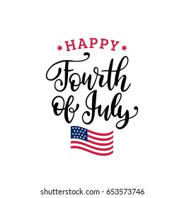 Vector Fourth of July hand lettering inscription for greeting card, banner etc. Happy Independence Day of United States of America calligraphic background.