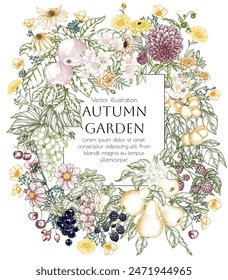 Vector frame autumn garden. Flowers, fruits, berries. Apple, pear, currant, raspberry, cherry, marigold, dahlia, calendula, blackberry, grape, rudbeckia, zinnia