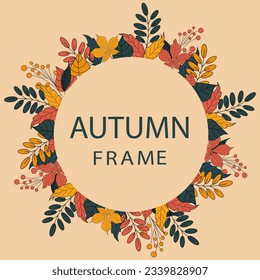 Vector frame from autumn leaves. Bright colorful illustration.