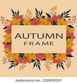 Vector frame from autumn leaves. Bright colorful illustration.