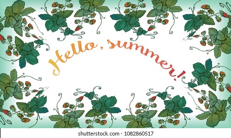 Vector frame of berries and leaves of a winding forest strawberry inscription "Hello, summer"