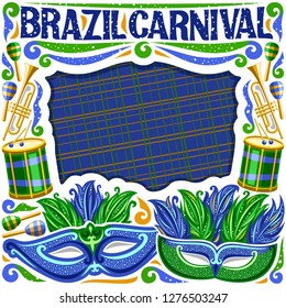 Vector frame for Brazil Carnival with copy space, illustration of green mask, drums with drumsticks, template for carnaval in Rio de Janeiro, original lettering for words brazil carnival on blue.