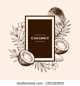 Vector frame with coconuts and tropical leaves .Hand drawn. Vintage style