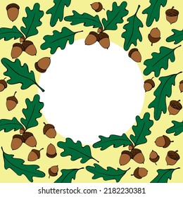Vector frame of color oak leaves and acorns. Background, border in doodle flat style. Themes is happy fall, nature, forest, thanksgiving