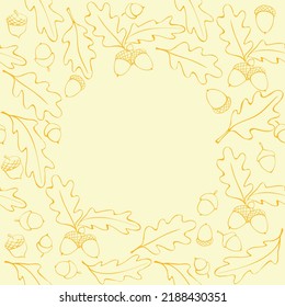 Vector frame of contour oak leaves and acorns. Light yellow background, border in doodle style. Themes is happy fall, nature, forest, thanksgiving