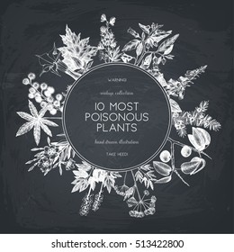 Vector frame design with hand drawn poisonous plants illustration. Vintage noxious plants sketch background. Botanical template with poisonous flowers on chalkboard