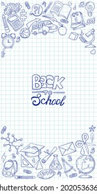 Vector frame with doodle drawings about school and education. Banner with the words "Back to School". Preparation for the teacher's day, September 1, the day of knowledge. Hand and line drawn statione