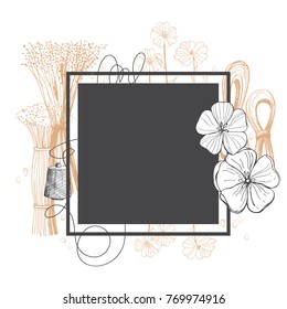 Vector frame with flax  plant flowers. Flax  yarn.  Hand-drawn sketch illustration