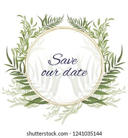 Vector frame with green leaves. Golden round frame, leaves. Save our date. All elements are isolated.