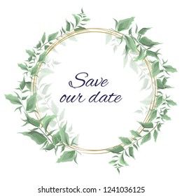 Vector frame with green leaves. Golden round frame, leaves. Save our date. All elements are isolated.