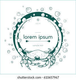 vector frame with han drawn bubbles and crab colored in one color. place for text. seafood template for menu, label, card