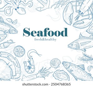 Vector frame with hand drawn seafood illustration - fresh fish, lobster, crab, oyster, mussel, squid and spice sketch. Vintage menu template.

