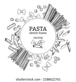Vector frame with hand-drawn sketches of pasta. Ready-made composition for design. Vintage style engraving. Monochrome illustration