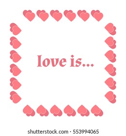 Vector frame heart for text isolated on white background. Vector illustration for Valentines Day. Love concept. Cute happy wallpaper. Good idea for your Wedding,Romantic Lovely Frame Design