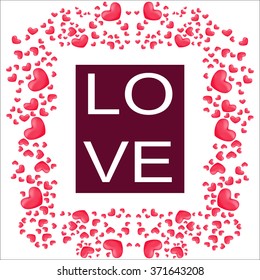 Vector frame of hearts. Postcard to the Valentine's Day.Declaration of love