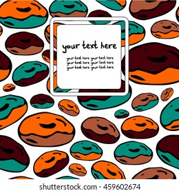 Vector frame image donuts. Handmade. There is a place for your text. For the sweet tooth. It can be used for packaging, invitations, greeting cards, etc.