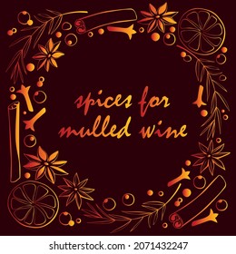 Vector frame made of Christmas winter outline spices for mulled wine in doodle style with lettering. Xmas cooking background, border, decor with seasonings