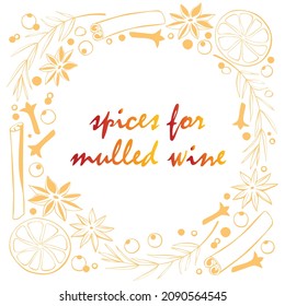 Vector frame made of Christmas winter outline spices for mulled wine in doodle style with lettering. Xmas cooking background, border, decor with seasonings