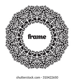 Vector frame ornament. Round floral pattern. Mandala. Hand drawn decorative element.