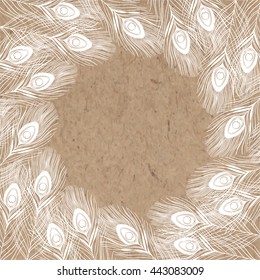 Vector frame with peacock feathers and place for text on kraft paper.  Can be used  creating card or invitation card.