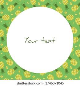 Vector frame with pineapples on green background; summer frame for greeting cards, packaging, invitations, posters, banners, web design.