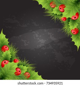 Vector frame of realistic holly and fir tree branches Christmas ornament. Holly green leaves and red berries on black chalkboard background. Card template