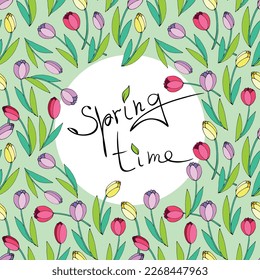 Vector frame of scattered red, pink, yellow, bright tulips. Springtime - lettering in border of flowers. Decoration for greeting card, holidays