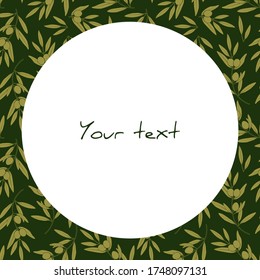 Vector frame with silhouettes of olive branches on dark green background; nature frame for greeting cards, invitations, posters, banners, packaging, web design.