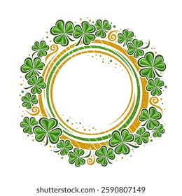 Vector Frame for St. Patrick's Day with copy space for ad text, round layout with outline illustration of shamrock leaves and cartoon flourishes, floral concept for st patrick day on white background