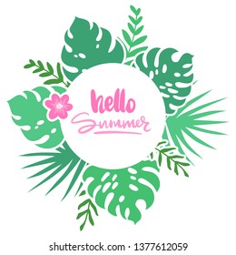 Vector frame with tropical leaves, flowers and lettering Hello summer. Cartoon style. Colorful illustration with place for your text. Summer banner.