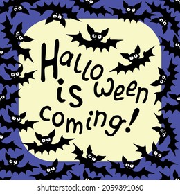 Vector frame with vampire bats and Halloween is coming lettering. Border, decor for greeting card, invitation, party poster in flat style