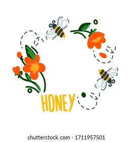 Vector frame, wreath of flowers, lettering honey and flying bees. Healthy organic food farm products in cartoon style